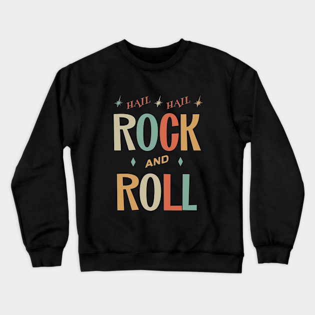 Hail Hail Rock n Roll Crewneck Sweatshirt by Kingrocker Clothing